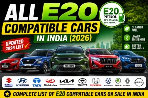 Complete list of E20 compatible cars in India 2026 featuring Maruti Suzuki, Hyundai, Tata Motors, Mahindra, Toyota and other brands